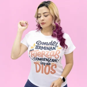 Camiseta Donde terminan mis Fuerzas